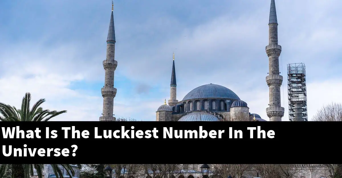 What Is The Luckiest Number In The Universe?