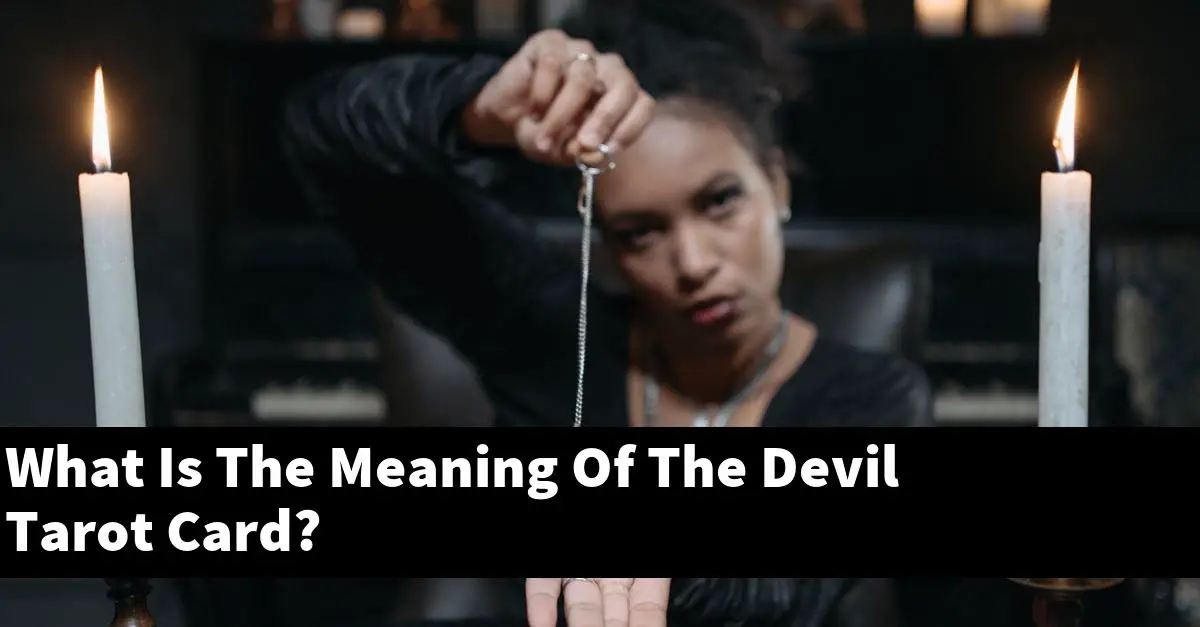What Is The Meaning Of The Devil Tarot Card?
