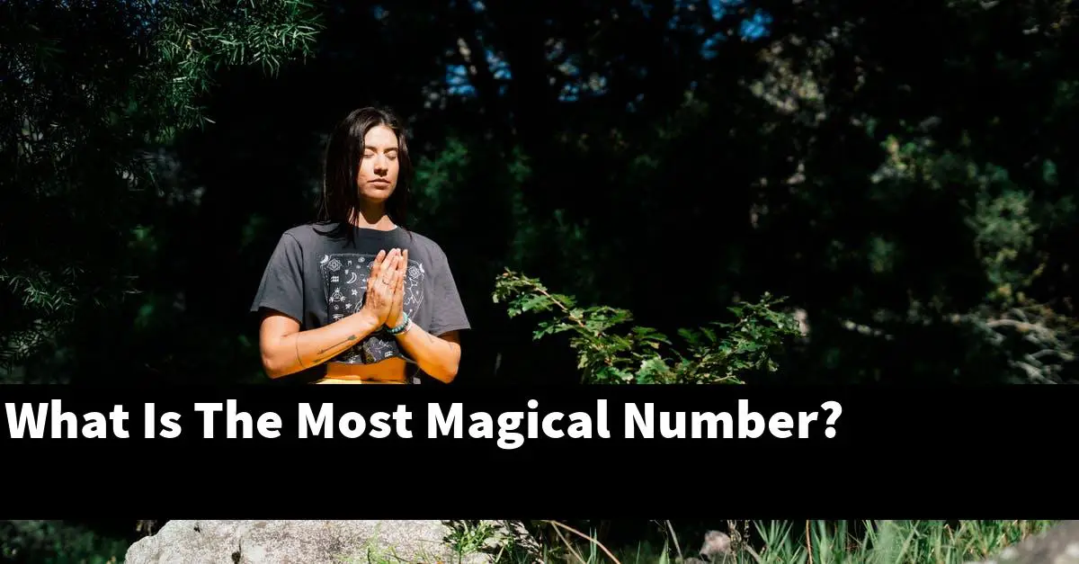 What Is The Most Magical Number?