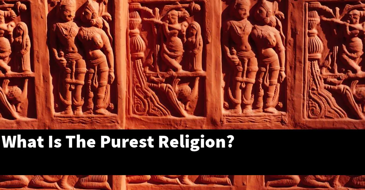 What Is The Purest Religion?
