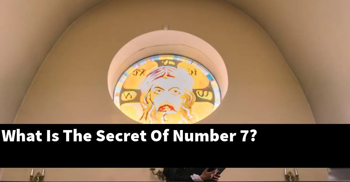 What Is The Secret Of Number 7?