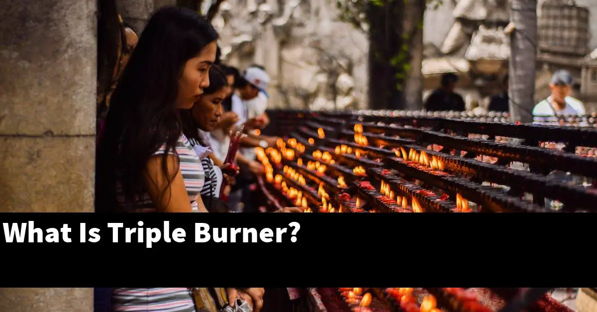 What Is Triple Burner?