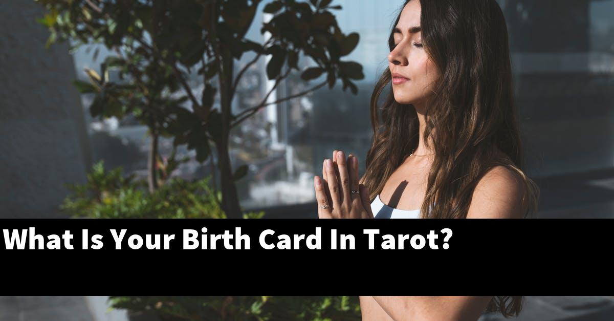 What Is Your Birth Card In Tarot?