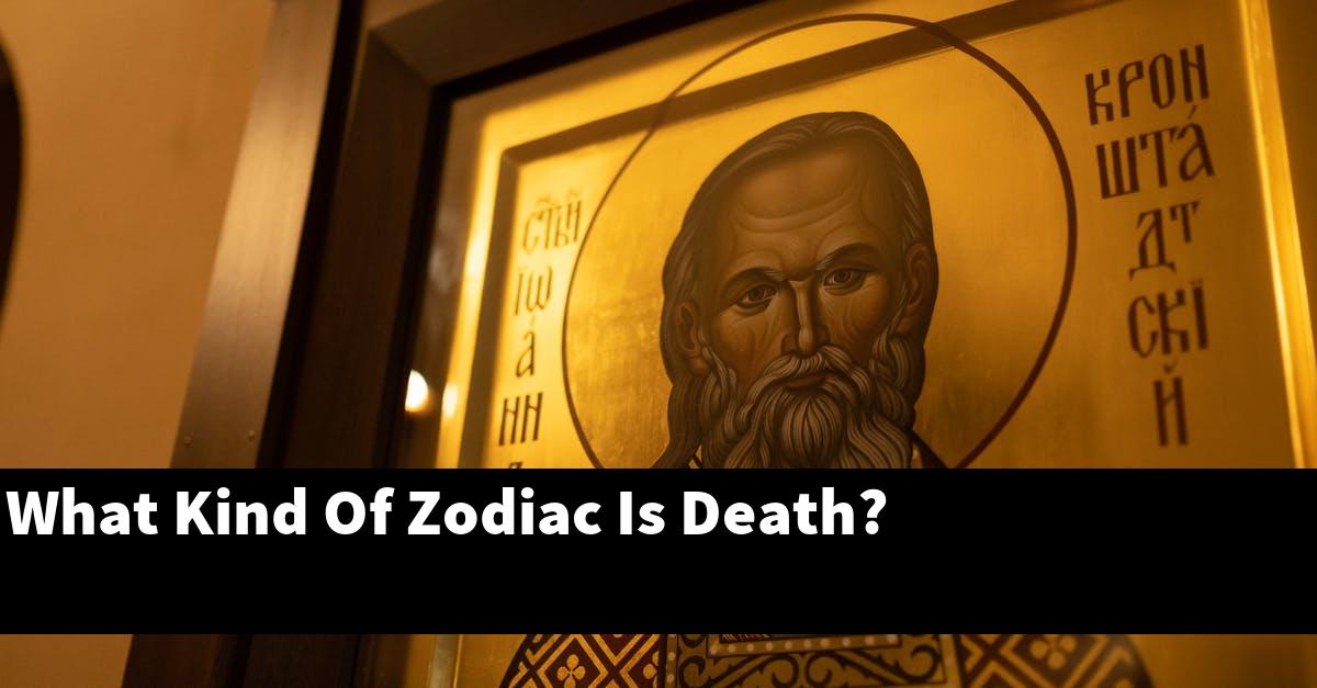 What Kind Of Zodiac Is Death?