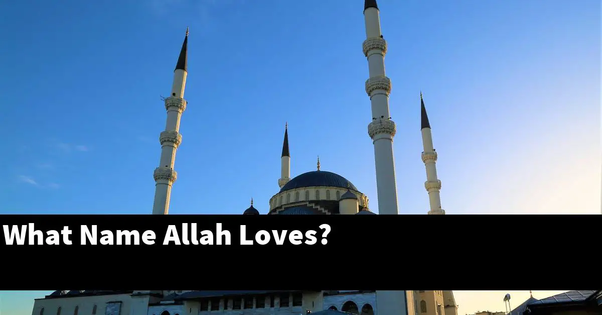 What Name Allah Loves?