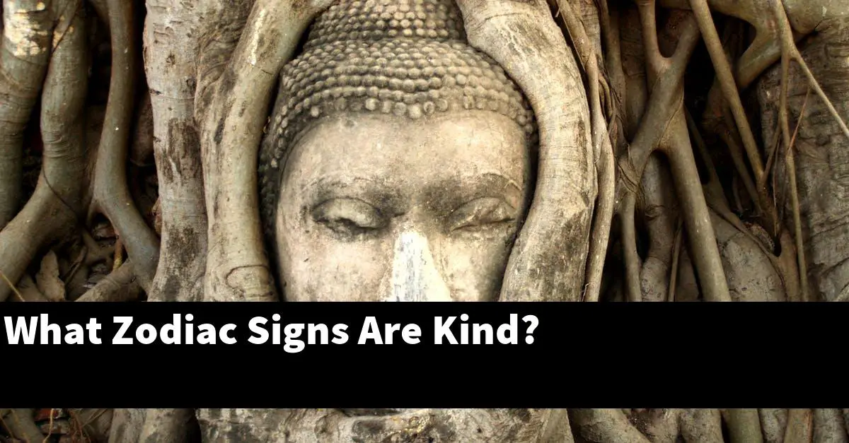 What Zodiac Signs Are Kind?