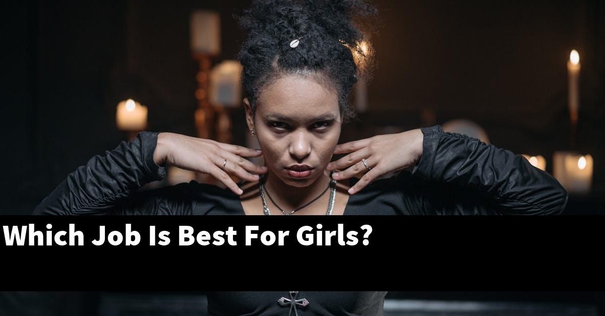 Which Job Is Best For Girls?