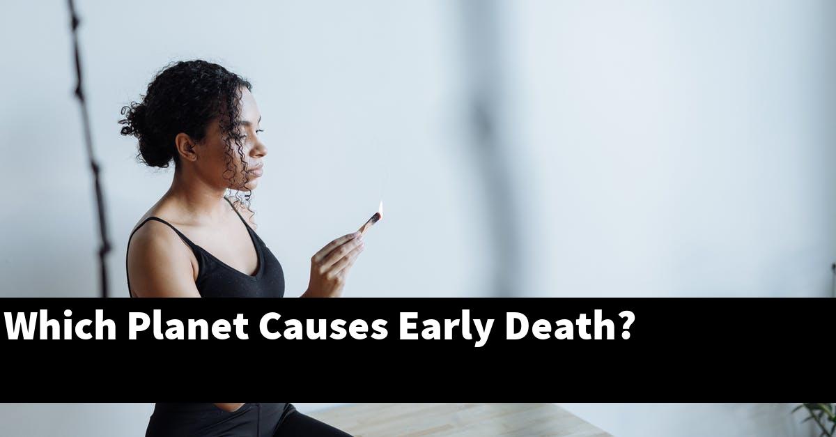 Which Planet Causes Early Death?