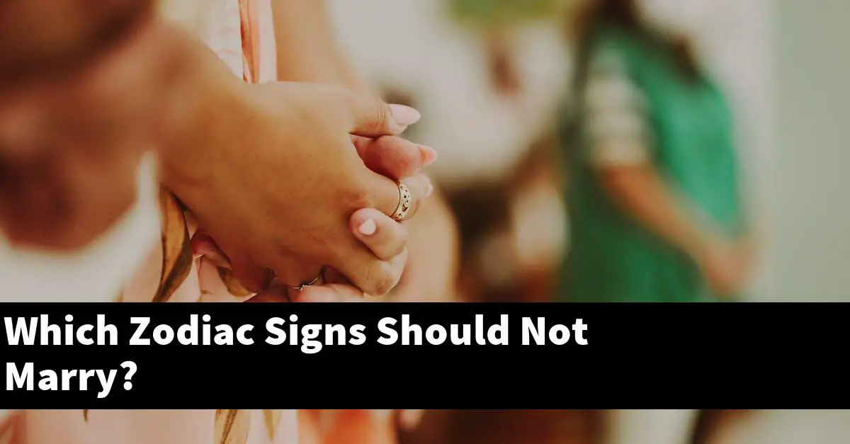 Which Zodiac Signs Should Not Marry?