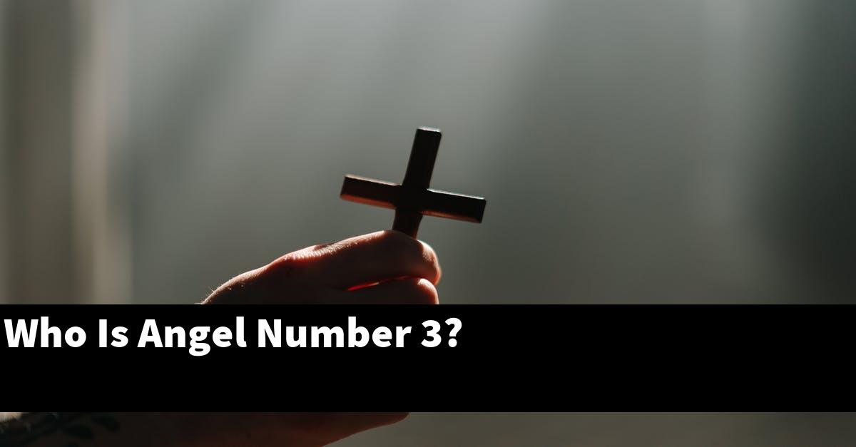 Who Is Angel Number 3?