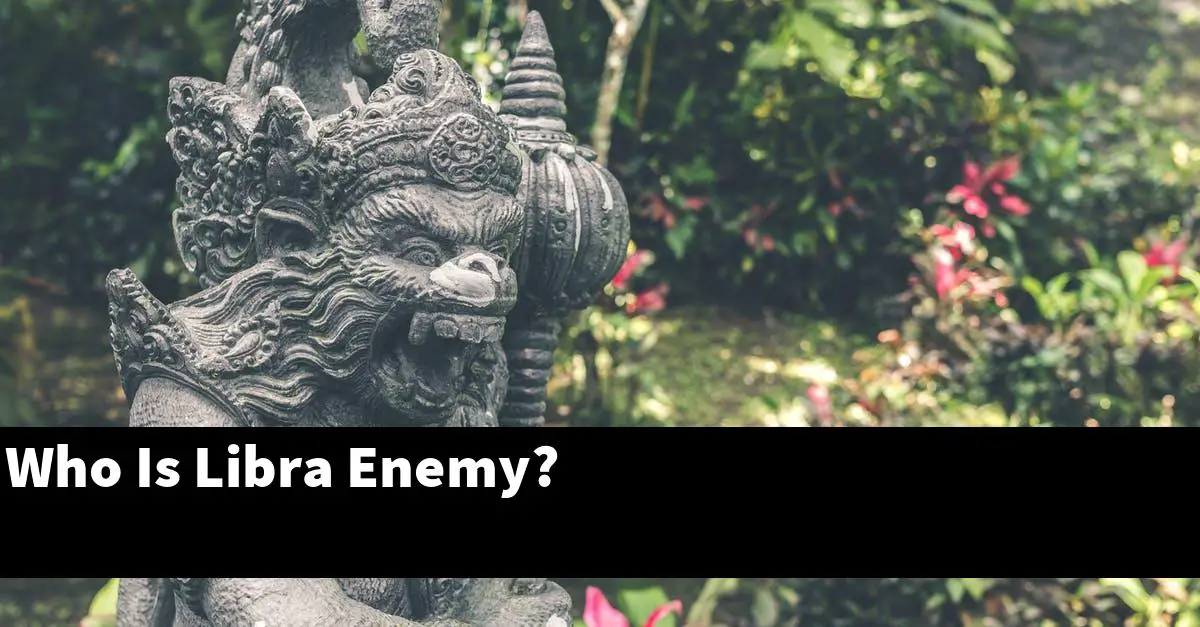 Who Is Libra Enemy?