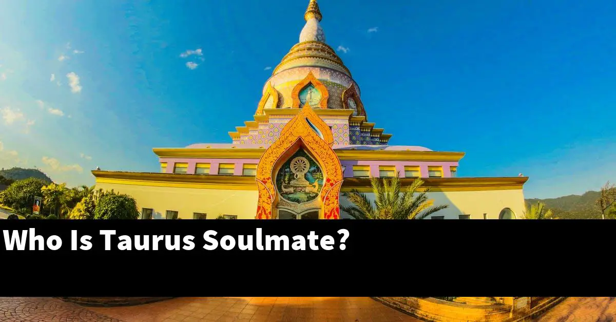 Who Is Taurus Soulmate?