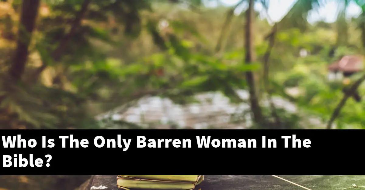 Who Is The Only Barren Woman In The Bible?