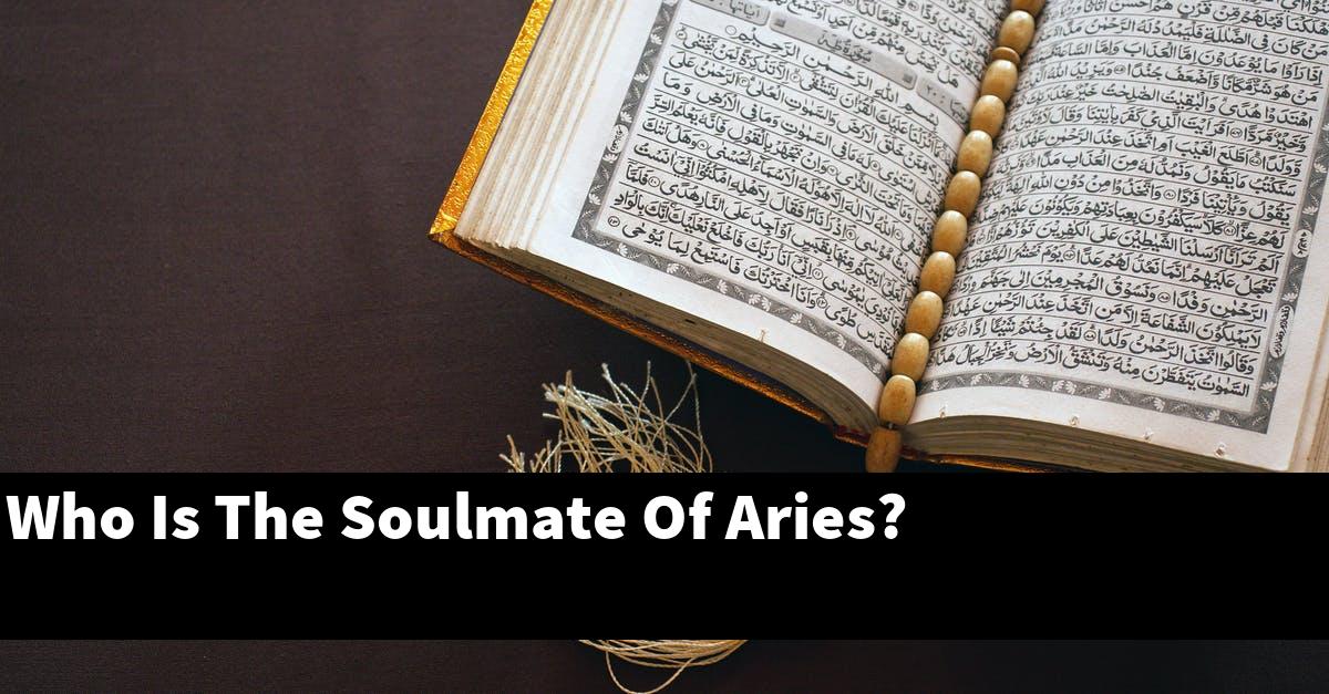 Who Is The Soulmate Of Aries?