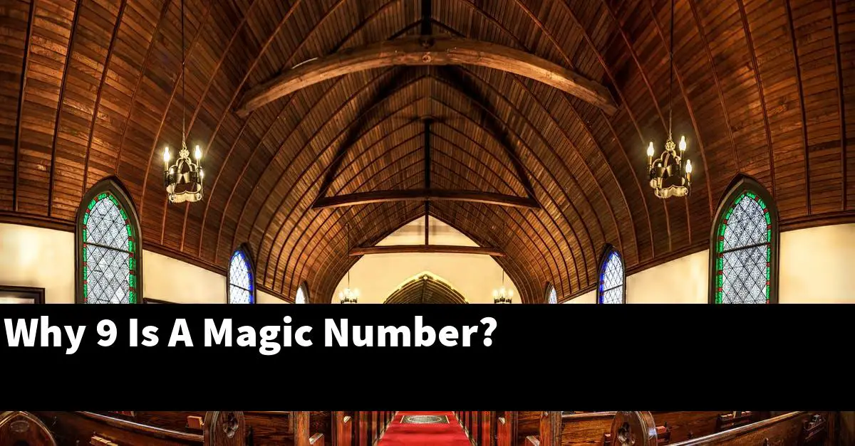 Why 9 Is A Magic Number?
