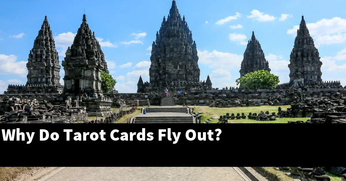 Why Do Tarot Cards Fly Out?