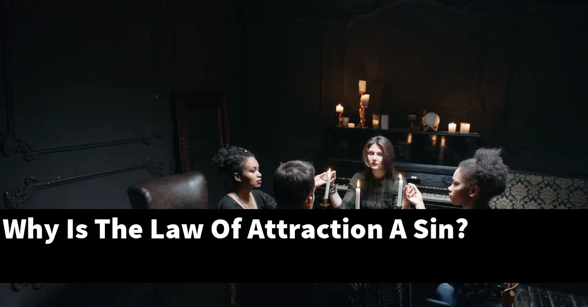 Why Is The Law Of Attraction A Sin?